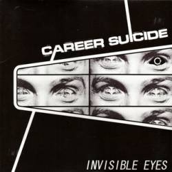 Career Suicide : Invisible Eyes